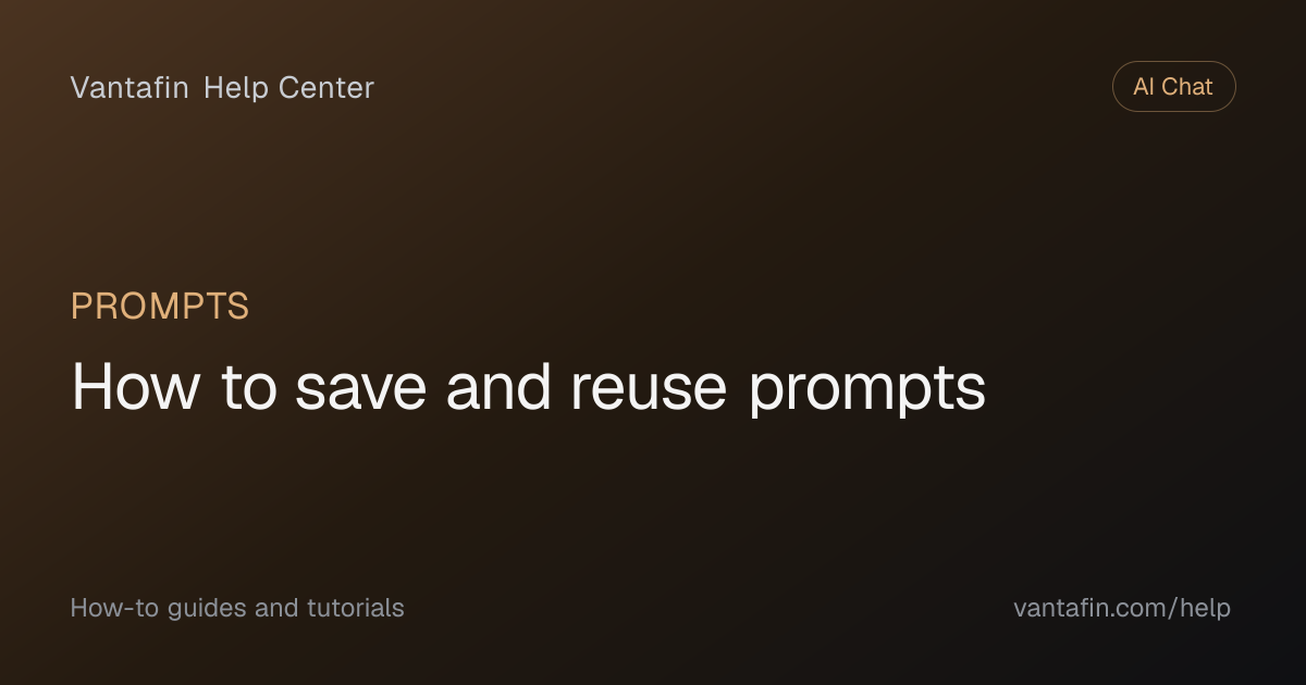 How to save and reuse prompts - Prompts (Vantafin Help Center)