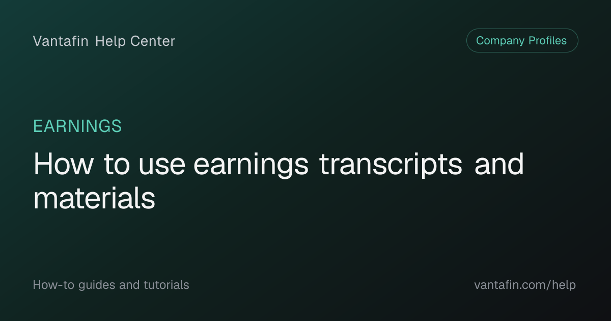 How to use earnings transcripts and materials - Earnings (Vantafin Help Center)