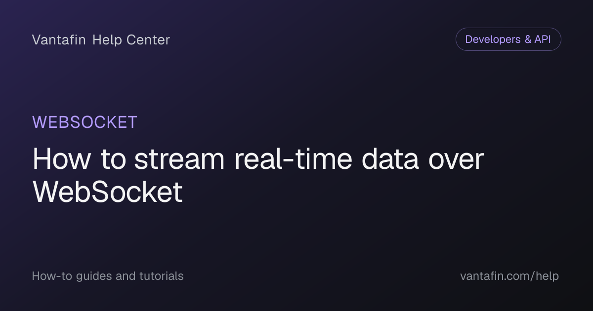 How to stream real-time data over WebSocket - WebSocket (Vantafin Help Center)