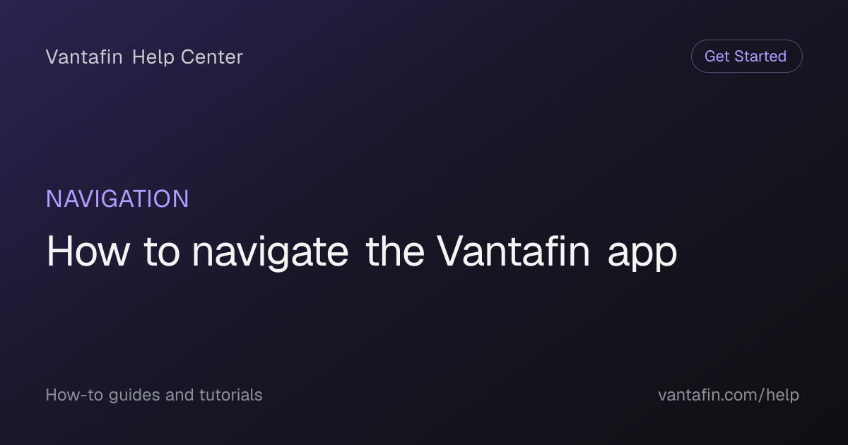 How to navigate the Vantafin app - Navigation (Vantafin Help Center)